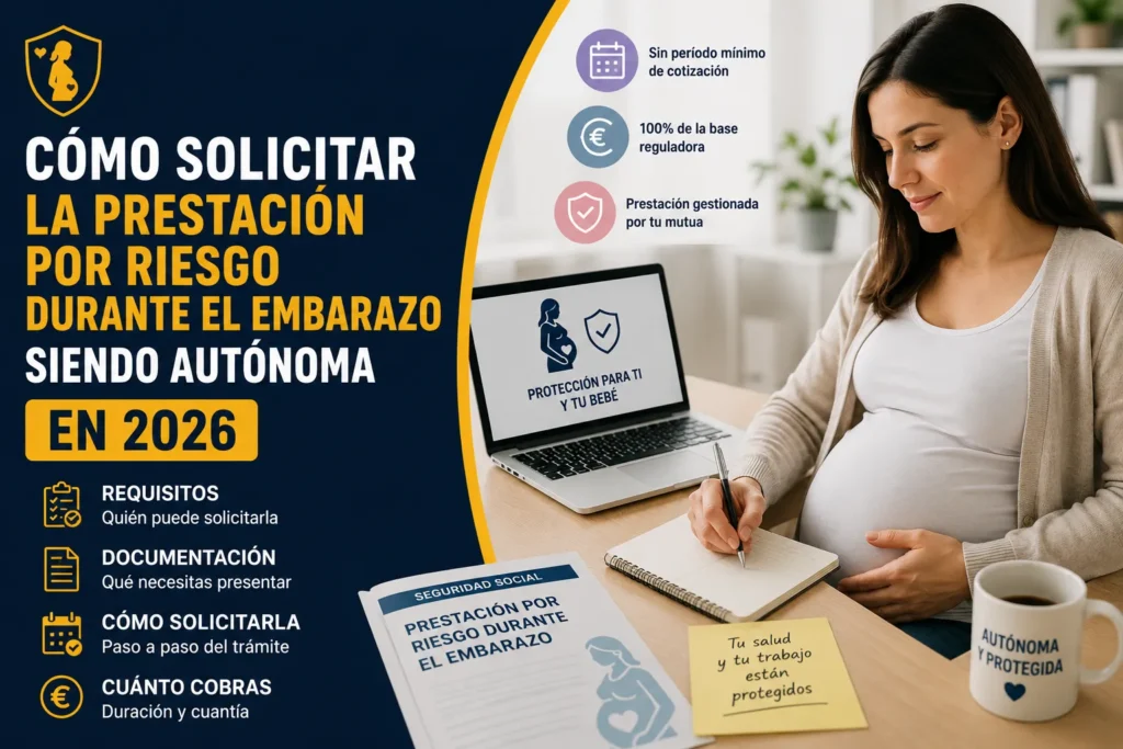 Guía visual sobre cómo solicitar la prestación por riesgo durante el embarazo para trabajadoras autónomas en 2026, con información sobre requisitos, documentación, solicitud y cuantía.