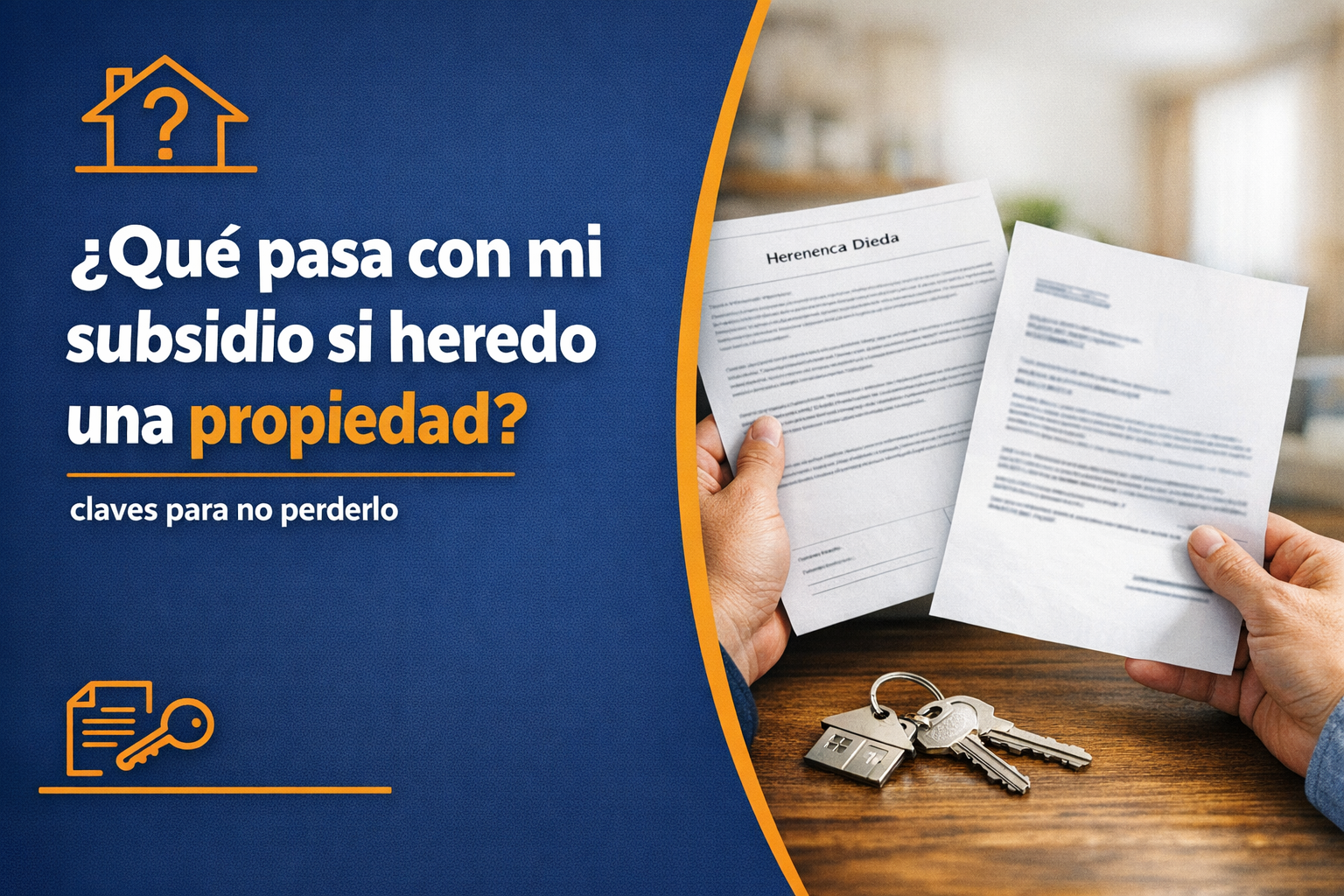 ¿Qué pasa con mi subsidio si heredo una propiedad?