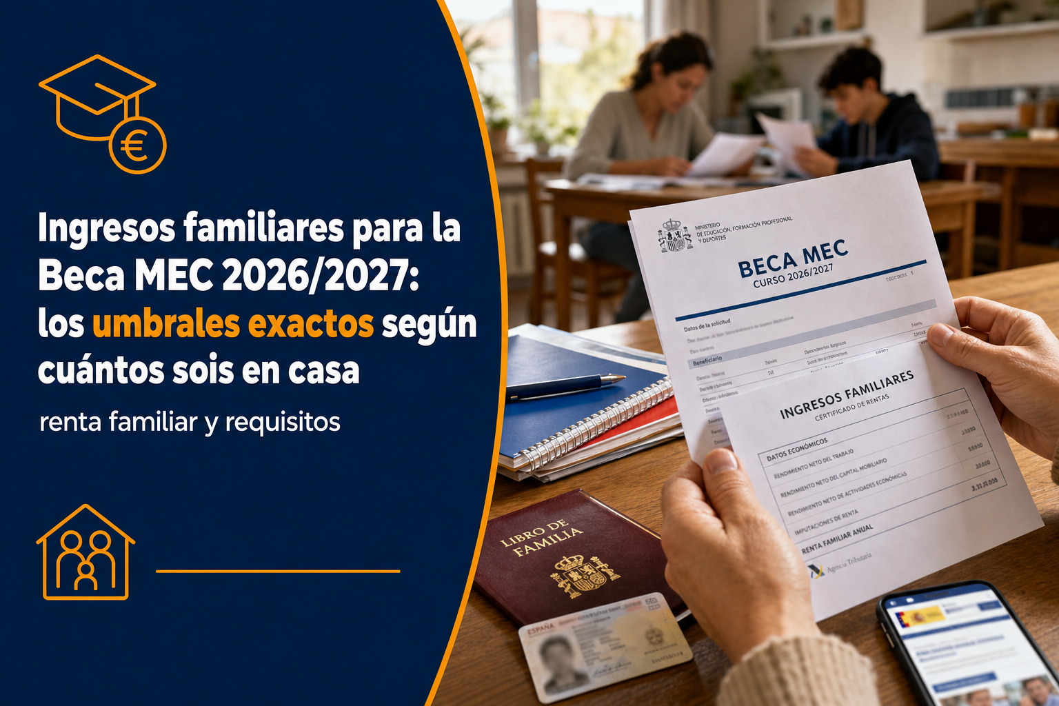 Ingresos familiares para la Beca MEC 2026/2027: los umbrales exactos según cuántos sois en casa