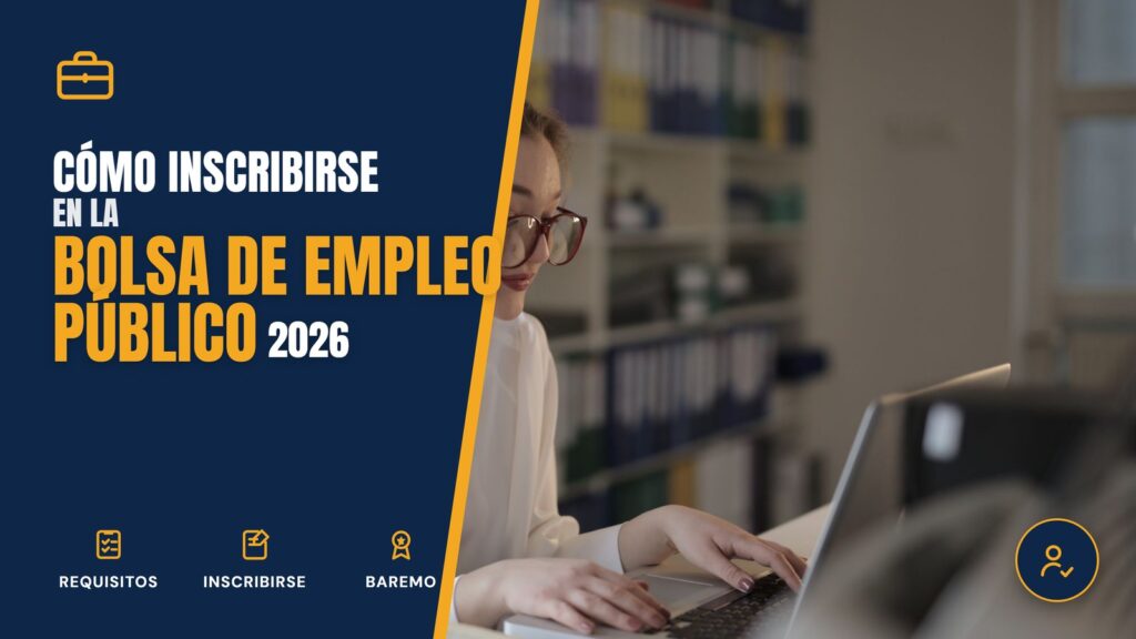 Cómo inscribirse en la Bolsa de Empleo Público en 2026: requisitos, inscripción y baremo