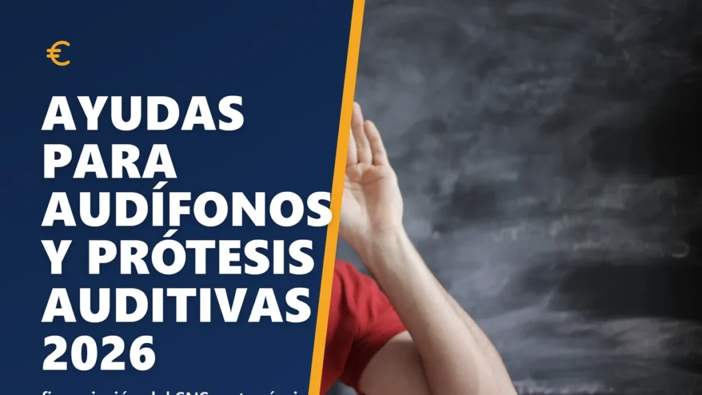 Ayudas para audífonos y prótesis auditivas 2026: financiación, requisitos y cuánto te dan