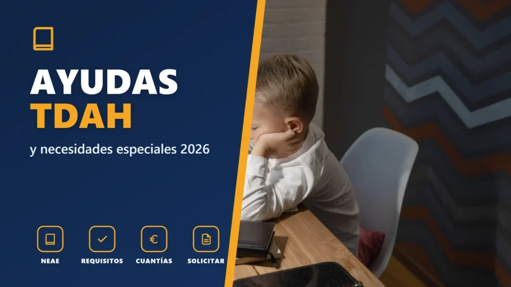 Ayudas TDAH y necesidades educativas especiales 2026