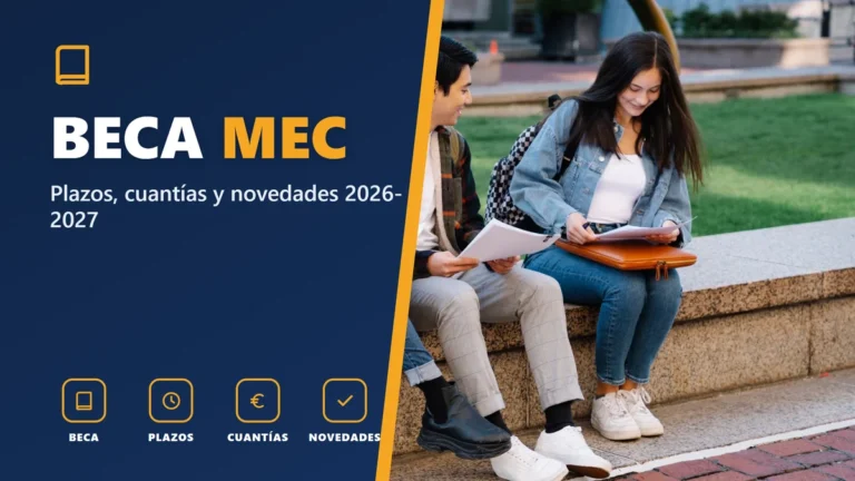 Beca MEC 2026-2027: plazos, cuantías y novedades