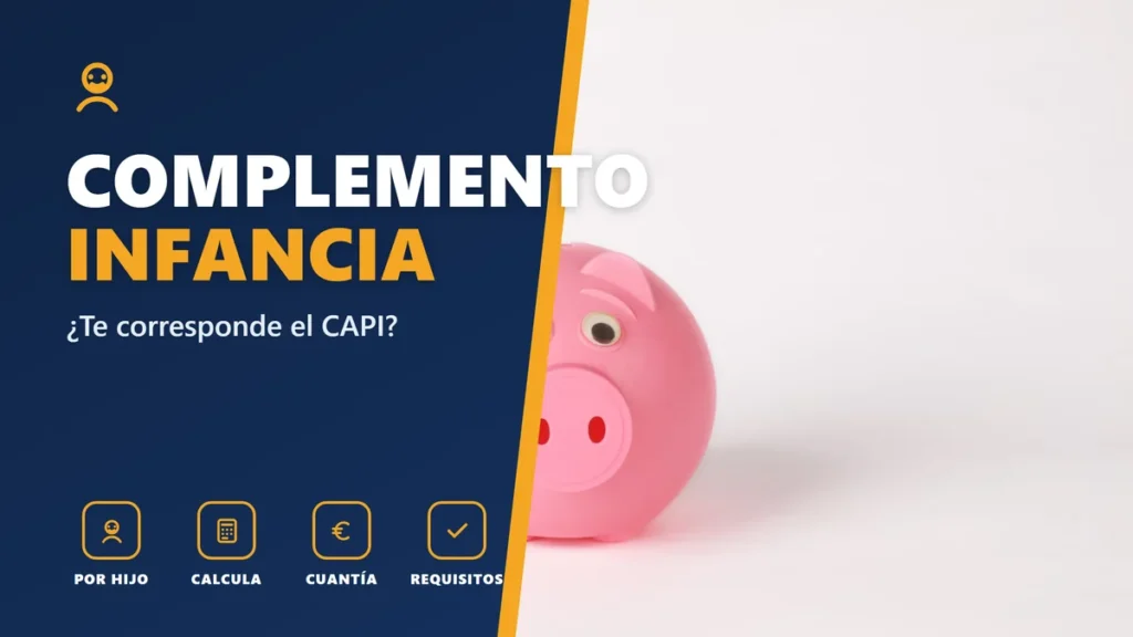 COMPLEMENTO INFANCIA - ¿Te corresponde el CAPI?