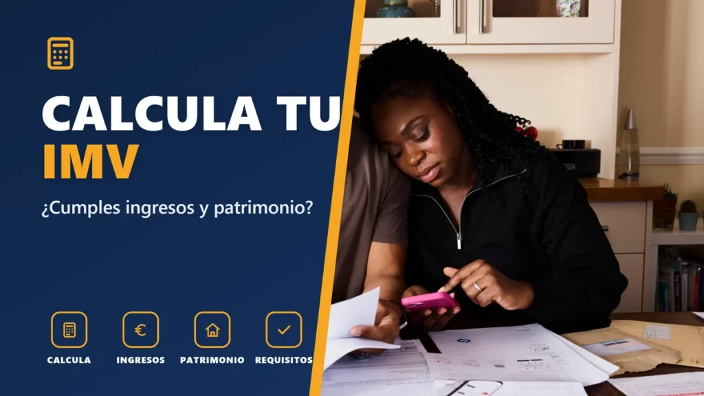CALCULA TU IMV - ¿Cumples ingresos y patrimonio?