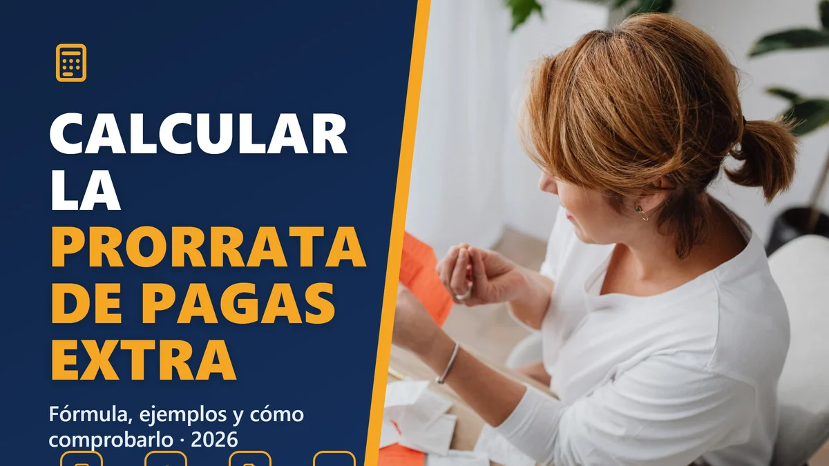 Cómo calcular la prorrata de las pagas extra en 2026: fórmula y ejemplos