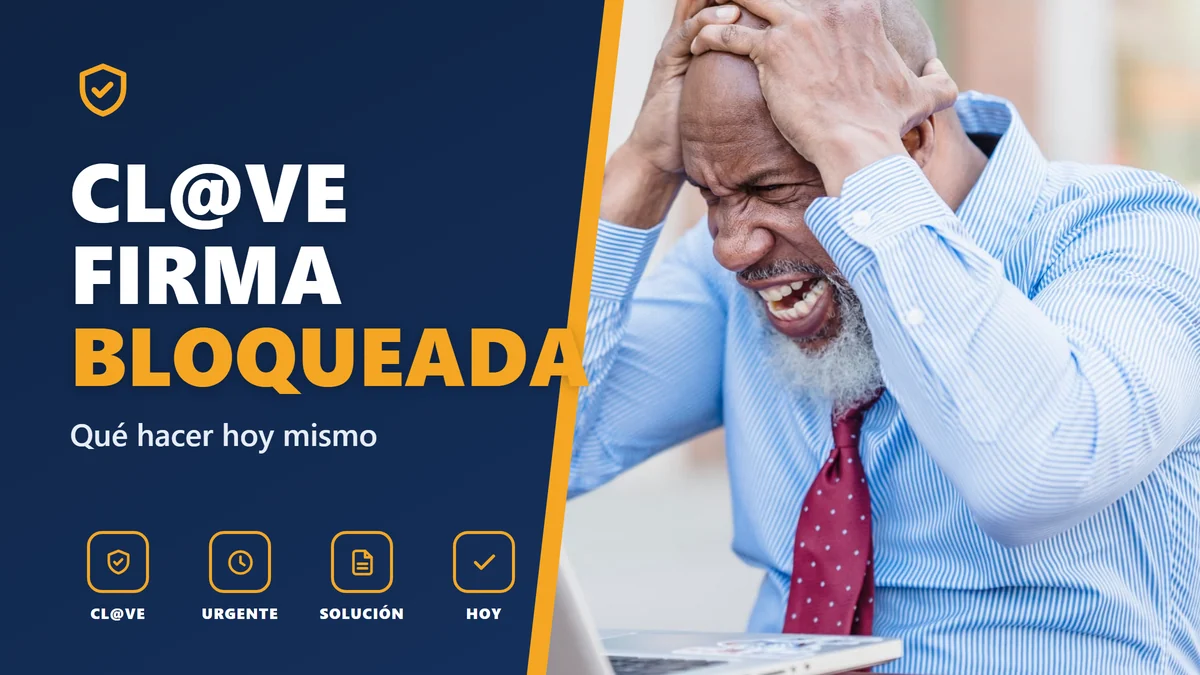 CL@VE FIRMA BLOQUEADA - Qué hacer hoy mismo