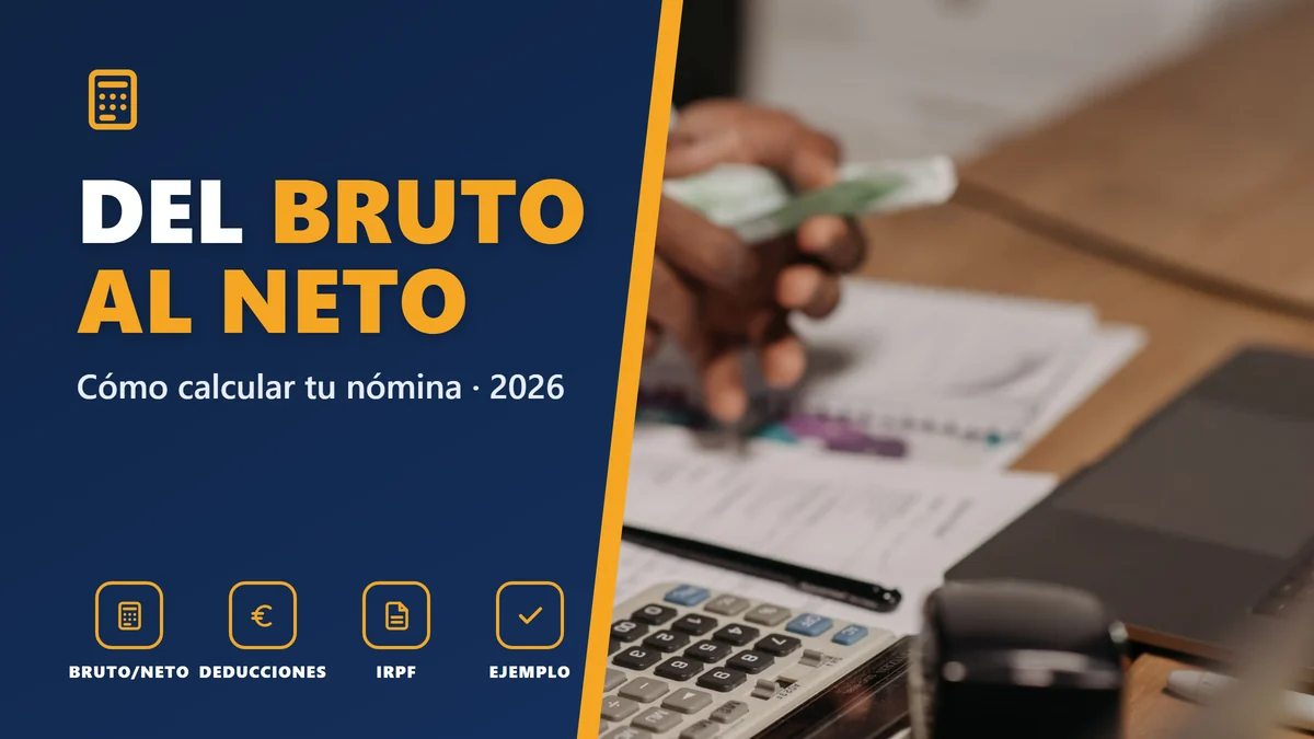 Cómo calcular tu nómina: del salario bruto al neto en 2026, explicado