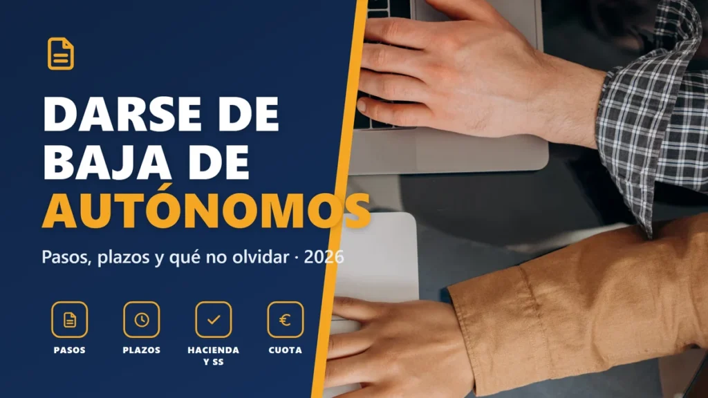Cómo darse de baja de autónomos en 2026: pasos, plazos y qué no olvidar