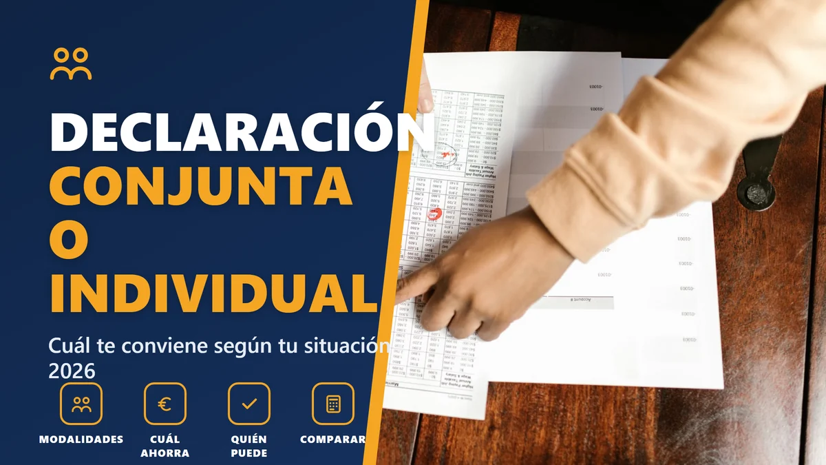 Declaración conjunta o individual en 2026: cuál te conviene según tu situación