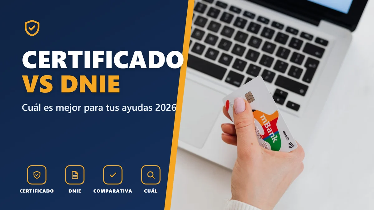 CERTIFICADO VS DNIe - Cuál es mejor para tus ayudas 2026