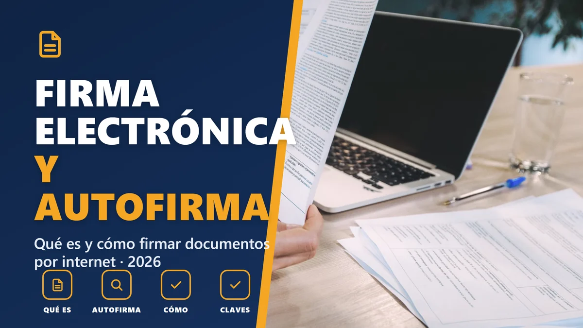 Autofirma y la firma electrónica en 2026: qué es y cómo firmar documentos por internet