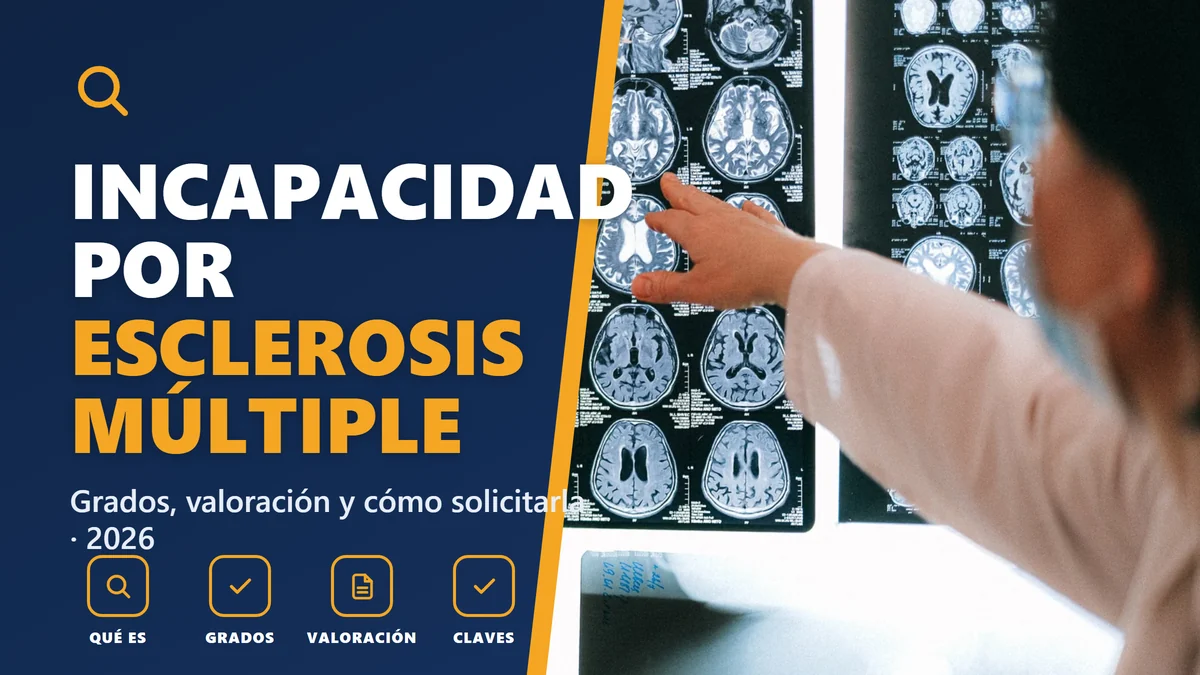 Incapacidad permanente por esclerosis múltiple en 2026: grados y cómo solicitarla