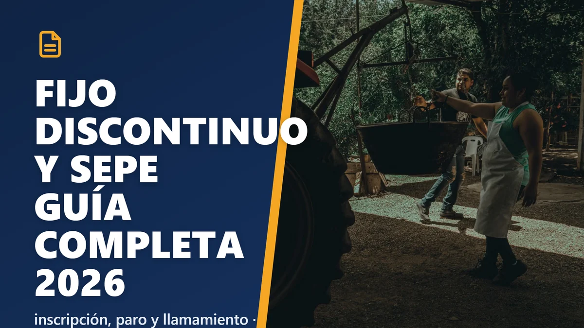 Fijo discontinuo y SEPE: cómo inscribirte y cobrar entre campañas (2026)