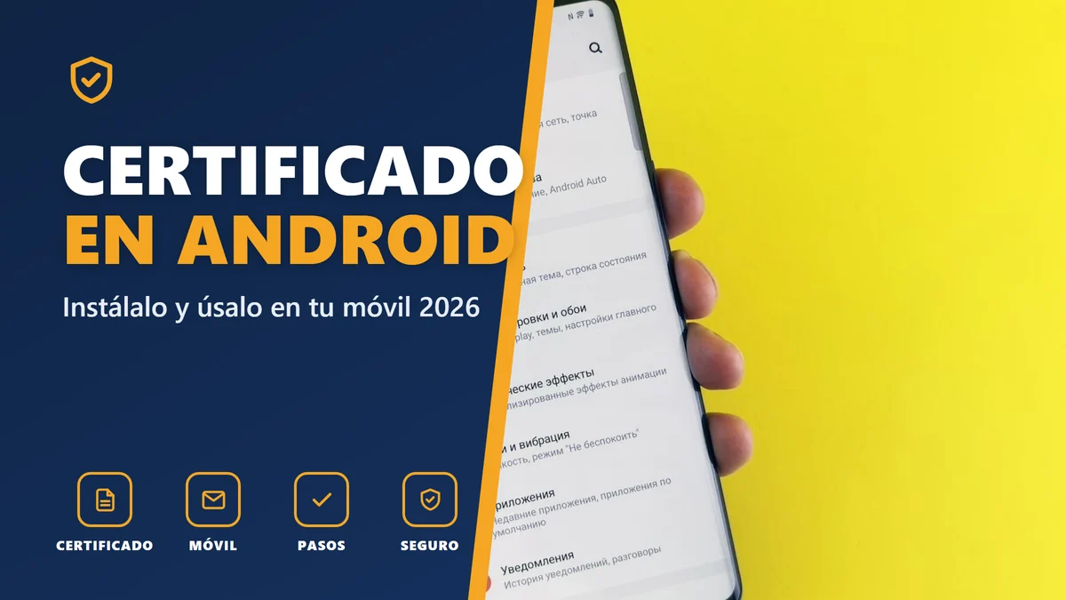 CERTIFICADO EN ANDROID - Instálalo y úsalo en tu móvil 2026