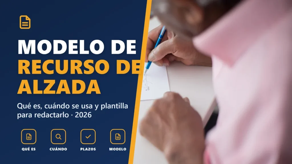 Modelo de recurso de alzada 2026: qué es, cuándo se usa y plantilla para redactarlo