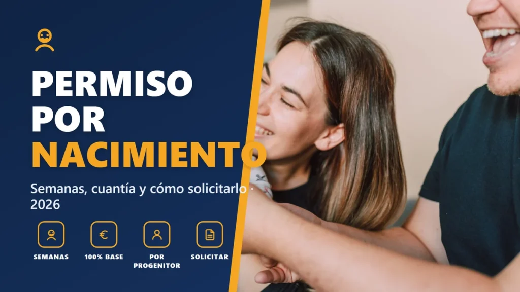Permiso por nacimiento y cuidado del menor 2026: semanas, cuánto se cobra y cómo pedirlo