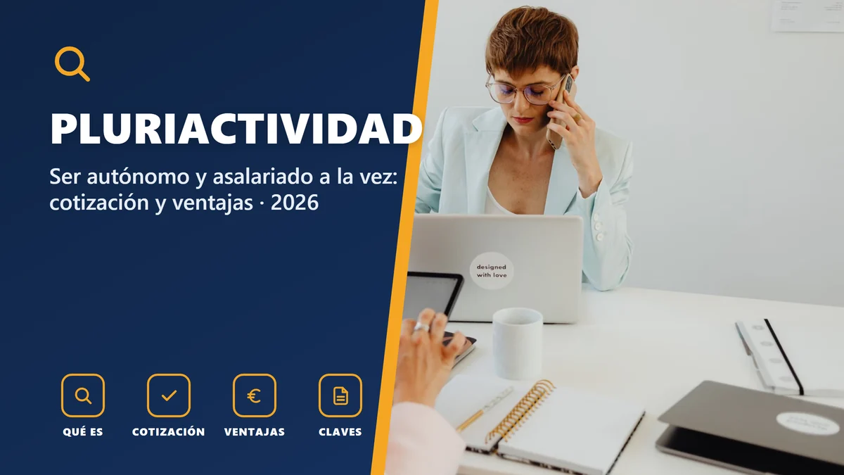 Pluriactividad: ser autónomo y asalariado a la vez en 2026, cotización y ventajas