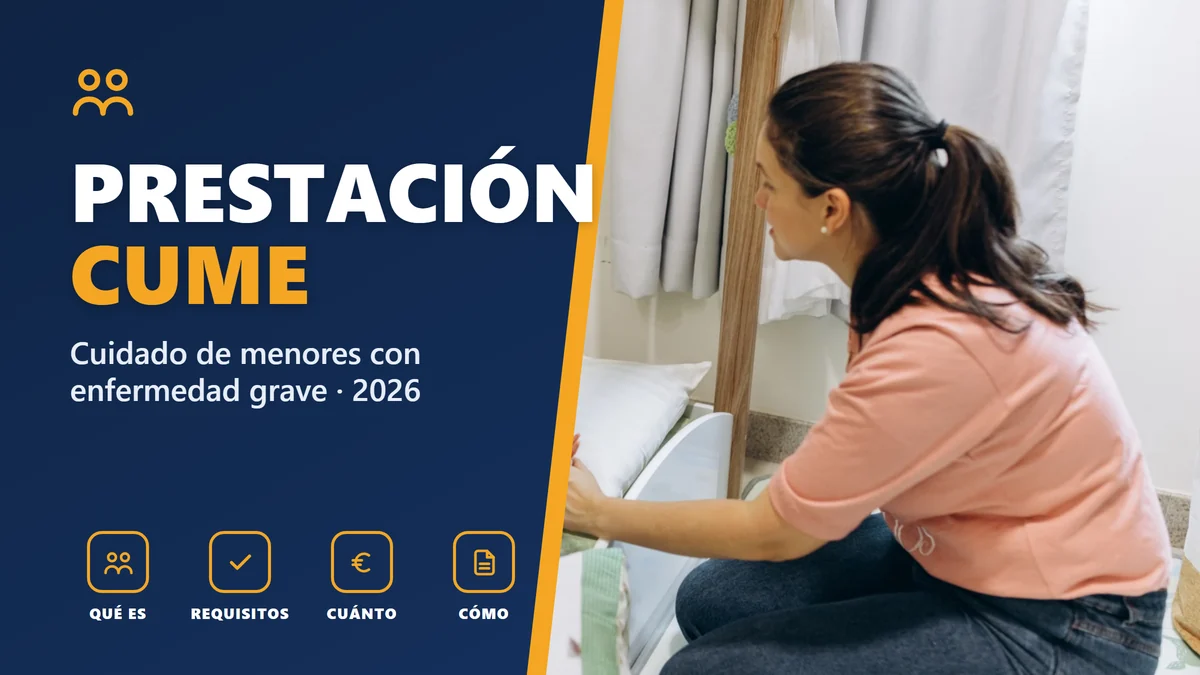 Prestación por cuidado de menores con enfermedad grave (CUME) en 2026: qué es y cómo pedirla