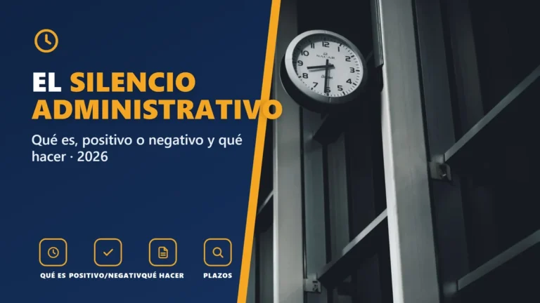 Silencio administrativo en 2026: qué es y qué hacer