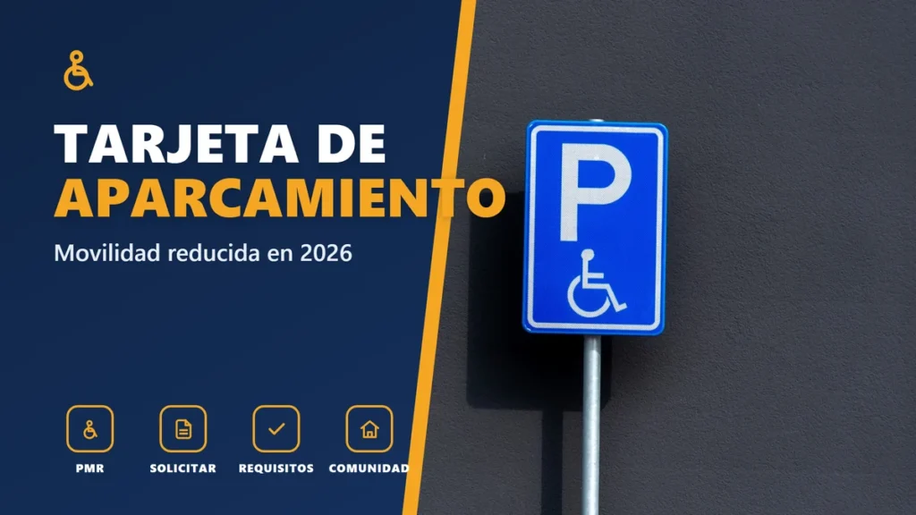 TARJETA DE APARCAMIENTO - Movilidad reducida en 2026