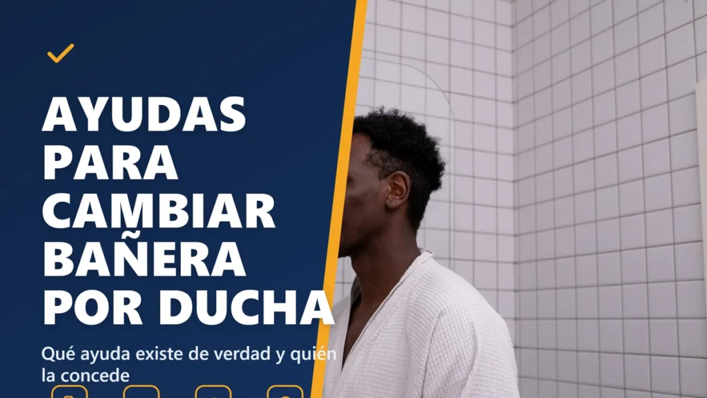 Ayudas para cambiar la bañera por una ducha en 2026
