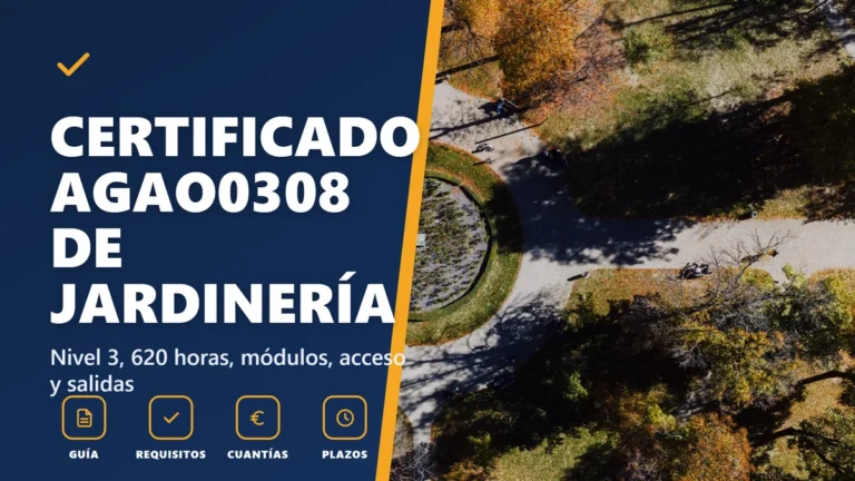 Certificado AGAO0308 de jardinería: 620 horas y acceso