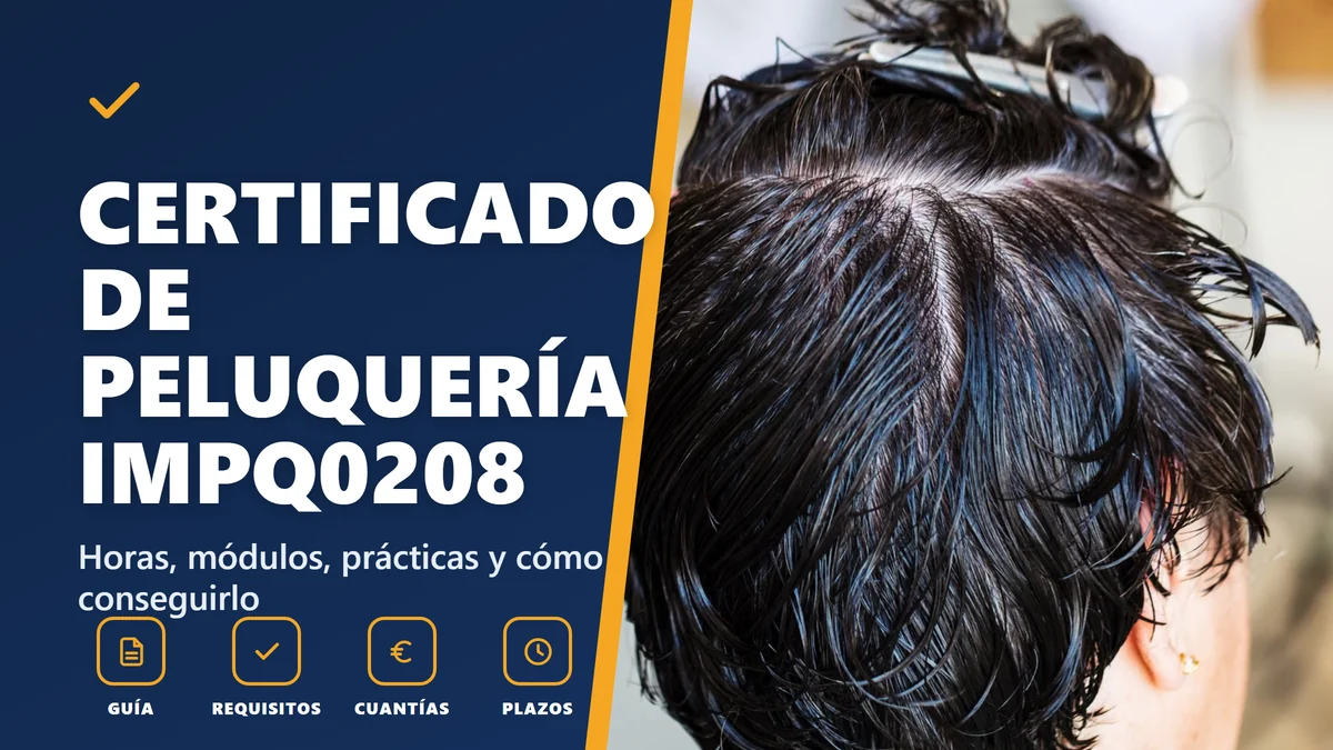 Certificado de peluquería IMPQ0208: horas y módulos