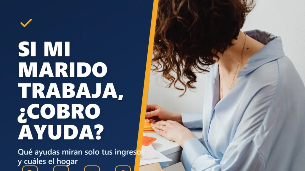 Si mi marido trabaja, ¿puedo cobrar la ayuda familiar?