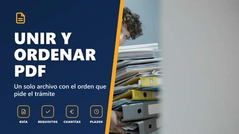 Unir y ordenar PDF: un solo archivo para tu trámite